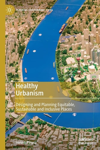 Healthy Urbanism Designing and Planning Equitable, Sustainable and Inclusive Places cover