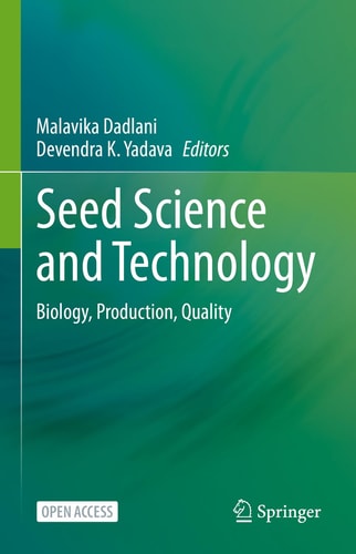 Seed Science and Technology Biology, Production, Quality cover