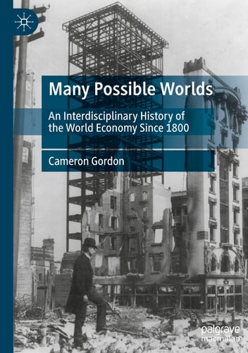 Many Possible Worlds An Interdisciplinary History of the World Economy Since 1800 cover