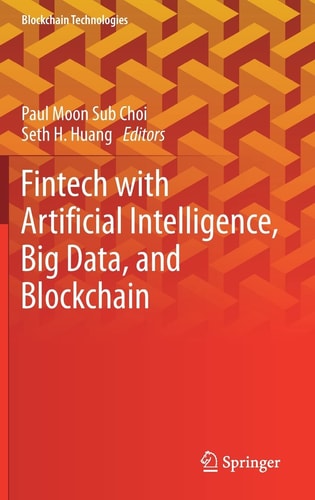 Fintech with Artificial Intelligence, Big Data, and Blockchain cover