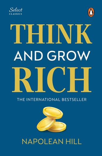 Penguin Select Classics: Think and Grow Rich (Original, Unabridged Classic, Premium Hardbound Collector's Edition, Ideal for Gifting) cover