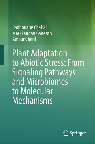 Plant Adaptation to Abiotic Stress: From Signaling Pathways and Microbiomes to Molecular Mechanisms cover