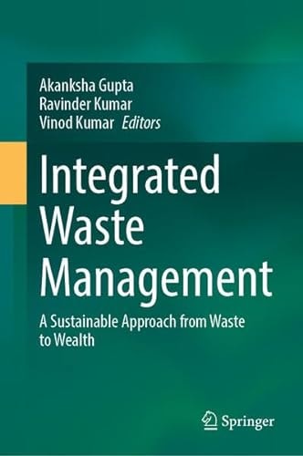 Integrated Waste Management A Sustainable Approach from Waste to Wealth cover
