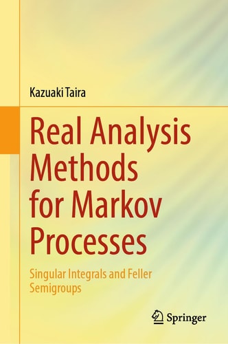 Real Analysis Methods for Markov Processes Singular Integrals and Feller Semigroups cover