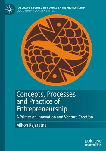 Concepts, Processes and Practice of Entrepreneurship A Primer on Innovation and Venture Creation cover