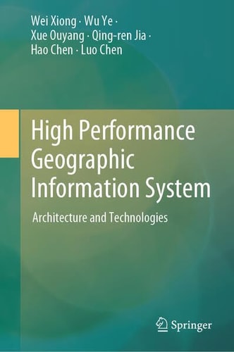 High Performance Geographic Information System Architecture and Technologies cover