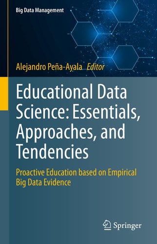 Educational Data Science: Essentials, Approaches, and Tendencies Proactive Education based on Empirical Big Data Evidence cover