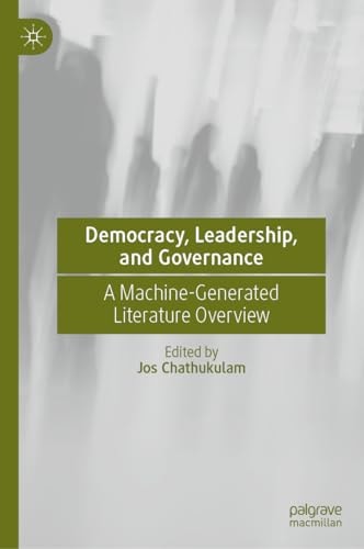 Democracy, Leadership and Governance – Application of Artificial Intelligence A Machine-Generated Overview cover