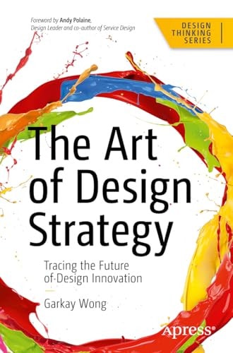The Art of Design Strategy Tracing the Future of Design Innovation cover