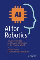 AI for Robotics Toward Embodied and General Intelligence in the Physical World cover