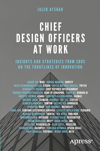 Chief Design Officers at Work Insights and Strategies from CDOs on the Frontlines of Innovation cover