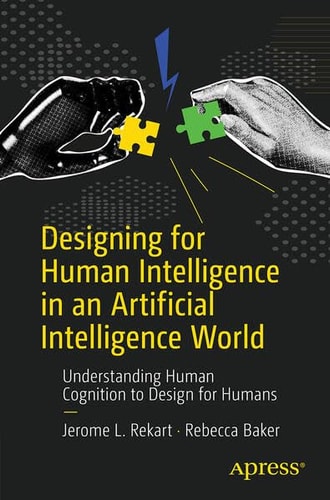 Designing for Human Intelligence in an Artificial Intelligence World Understanding Human Cognition to Design for Humans cover