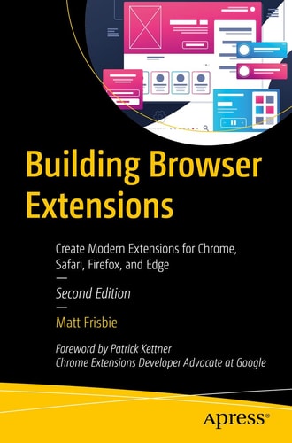 Building Browser Extensions Create Modern Extensions for Chrome, Safari, Firefox, and Edge cover